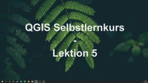 QGIS_Selbstlernkurs_Video5_3